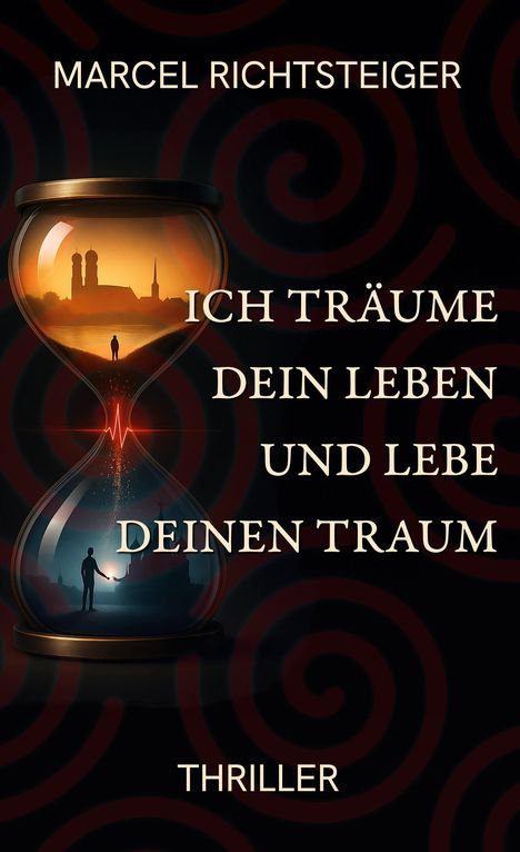 Marcel Richtsteiger: Ich träume dein Leben und lebe deinen Traum, Buch