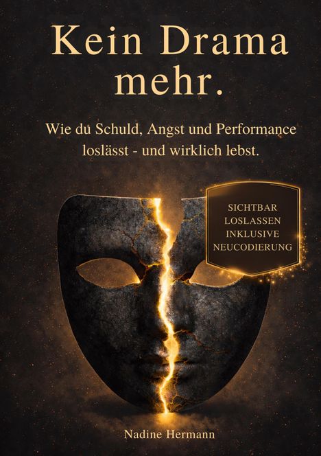 „Kein Drama mehr. Wie du Schuld, Angst und Performance loslässt - und wirklich lebst.“ Eine schwarze Maske mit Leuchten.