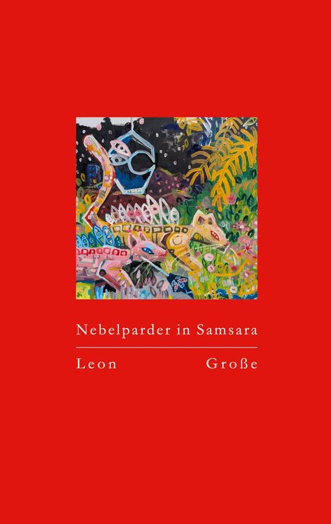"Nebelparder in Samsara" Leon Große. Bunte abstrakte Illustration eines Fabelwesens in einer lebhaften Landschaft.