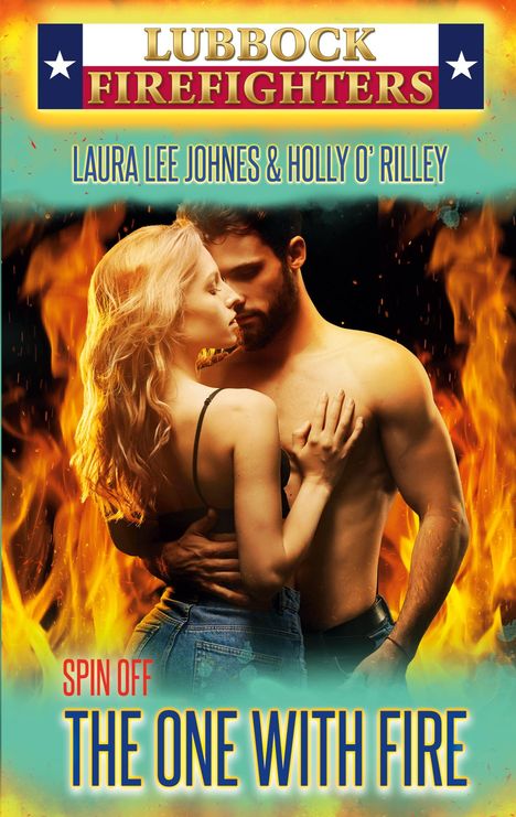„Lubbock Firefighters. Laura Lee Johnes & Holly O' Rilley. Spin off. The One With Fire.“ Ein Paar vor Flammen, beide umarmen sich.