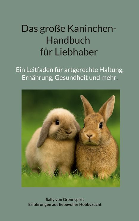 Sally von Grennspirit: Das große Kaninchen-Handbuch für Liebhaber, Buch
