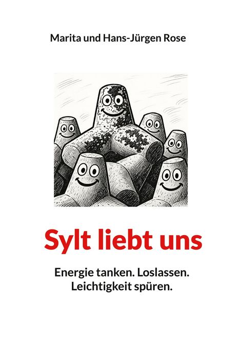 "Sylt liebt uns. Energie tanken. Loslassen. Leichtigkeit spüren." 

Illustration von fröhlich blickenden Seehindernissen.