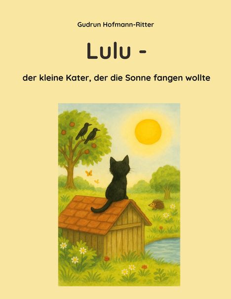 Titel: "Lulu - der kleine Kater, der die Sonne fangen wollte". Illustration: Ein Kater sitzt auf einem Dach, schaut zur Sonne.