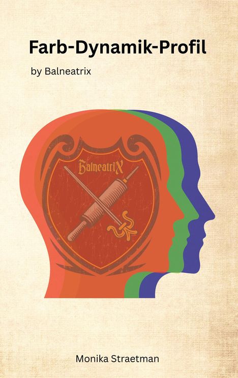 "Farb-Dynamik-Profil" by Balneatrix, Monika Straetman. Illustration: Bunte Köpfe und ein rotes Wappen mit medizinischem Motiv.
