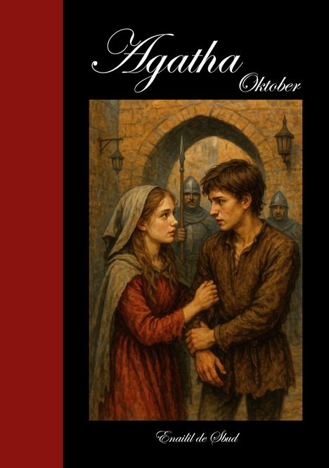 "Agatha Oktober" ist in eleganter Schrift im oberen Bereich. Illustration: Eine Frau hält einen Mann vor einer mittelalterlichen Szenerie.