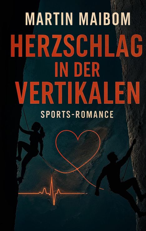 "Martin Maibom. Herzschlag in der Vertikalen. Sports-Romance." Silhouetten von Kletterern, rotes Herz und EKG-Linie.