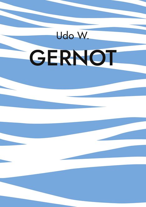Der Text "Udo W. Gernot" erscheint. Geschwungene blaue und weiße Streifen dominieren die Illustration.