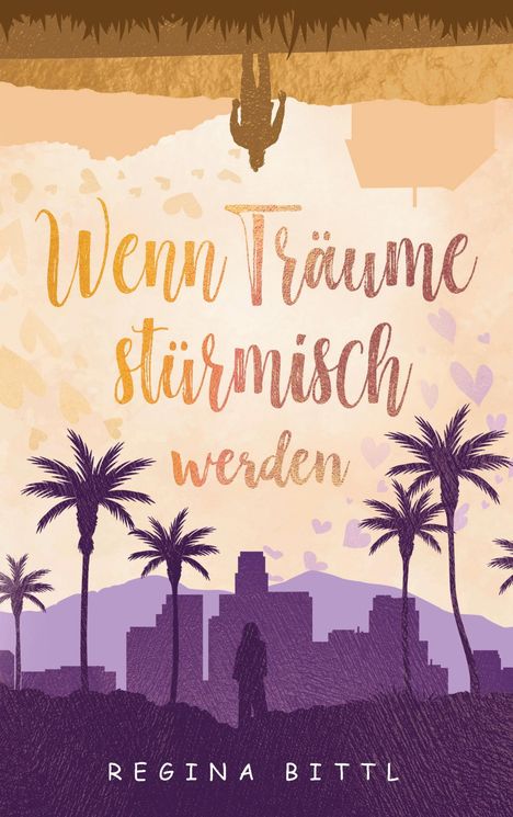 „Wenn Träume stürmisch werden“ von Regina Bittl. Oben Palmen und Skyline vor Herzmustern.