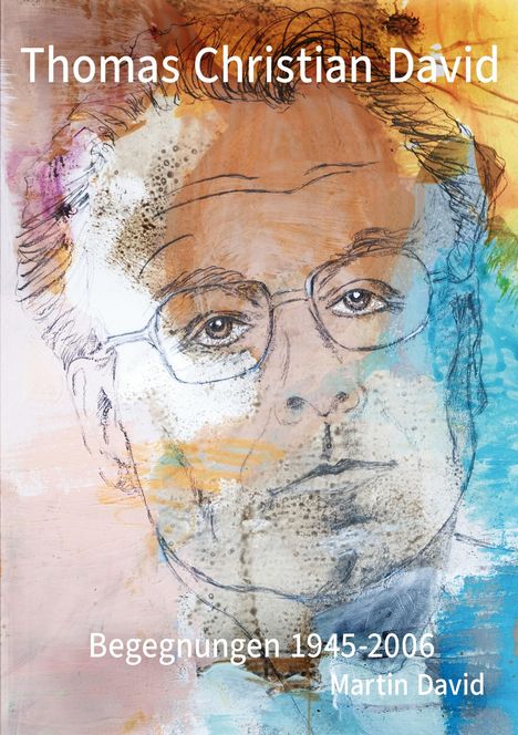 Martin David: Thomas Christian David, Begegnungen, Buch