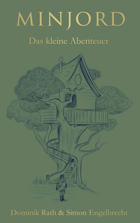 "MINJORD: Das kleine Abenteuer. Dominik Rath & Simon Engelbrecht." Illustration: Ein Baumhaus mit Wendeltreppe und einer Person.