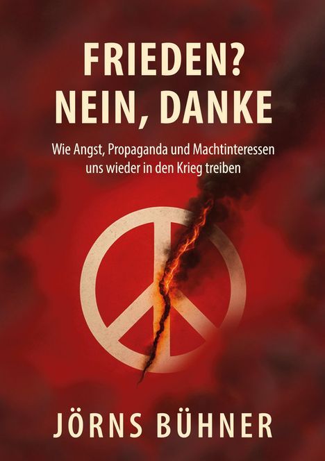 Jörns Bühner: Frieden? Nein, Danke!, Buch