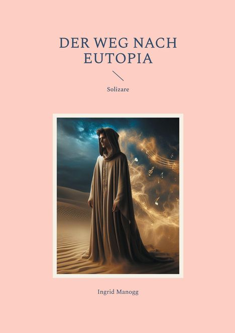 Ingrid Manogg: Der Weg nach Eutopia, Buch