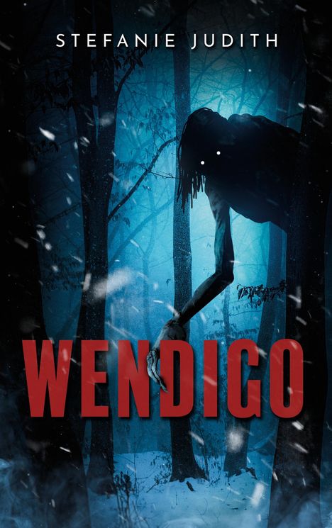 Text: "STEFANIE JUDITH", "WENDIGO". Illustration eines düsteren Waldes mit einer großen, düsteren Kreatur.