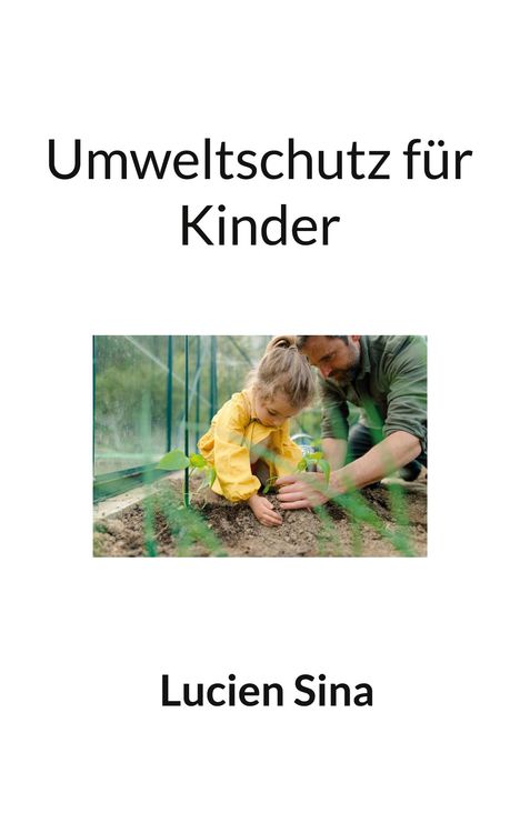 Lucien Sina: Umweltschutz für Kinder, Buch