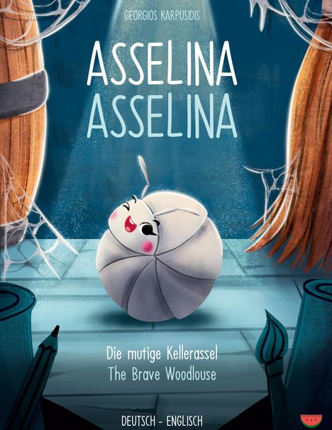 Buchtitel: "ASSELINA ASSELINA", Untertitel: "Die mutige Kellerassel". Illustration einer fröhlichen Kellerassel auf blauem Hintergrund.