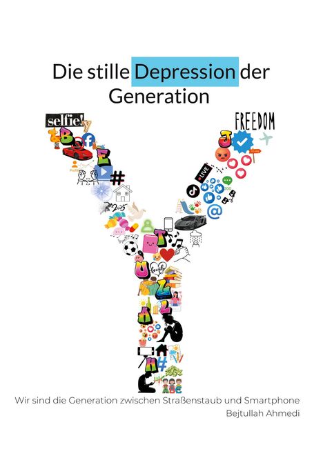 Text: "Die stille Depression der Generation Y. Wir sind die Generation zwischen Straßenstaub und Smartphone."

Illustration: Buchstabe Y aus Symbolen wie Emojis, Autos, Handys.