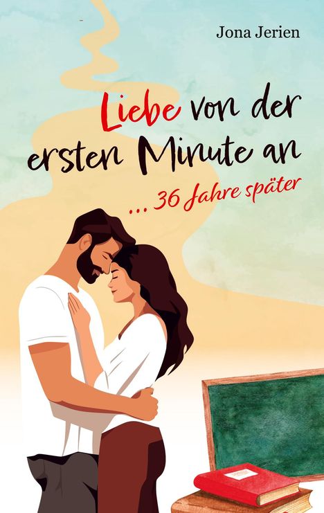 „Liebe von der ersten Minute an ... 36 Jahre später“ von Jona Jerien. Illustration eines umarmenden Paars vor Tafel.