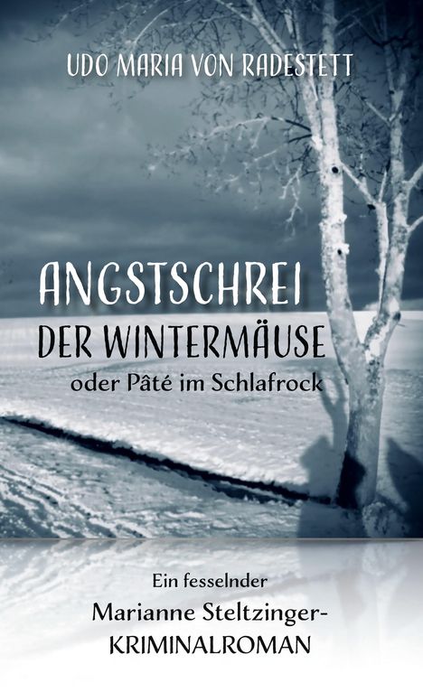 "Angstschrei der Wintermäuse oder Pâté im Schlafrock" - Kriminalroman von Udo Maria von Radestett. Schneelandschaft mit Baum.