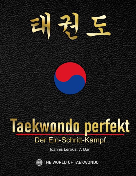 "Taekwondo perfekt: Der Ein-Schritt-Kampf, Ioannis Lerakis, 7. Dan." Goldene Schrift, koreanische Zeichen, rotes und blaues Symbol.