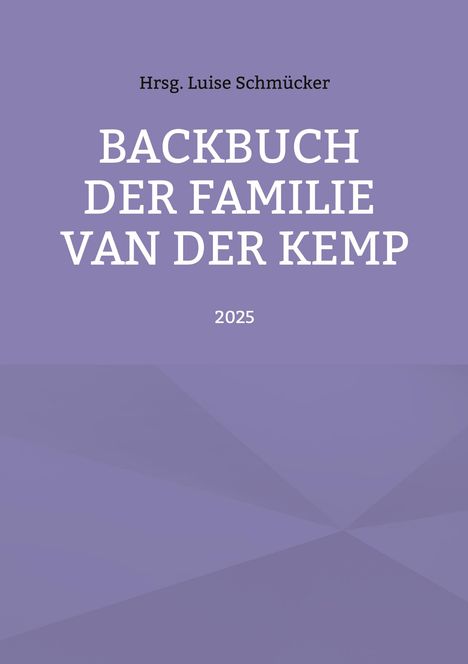 Text: "Hrsg. Luise Schmücker", "BACKBUCH DER FAMILIE VAN DER KEMP", "2025". Hellvioletter Hintergrund mit geometrischem Muster.
