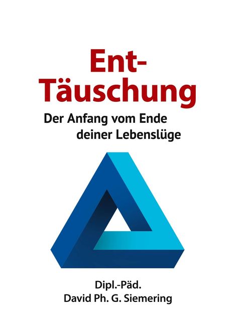 "Ent-Täuschung: Der Anfang vom Ende deiner Lebenslüge" in Rot und Schwarz über einem blauen Dreieck. Darunter der Name.
