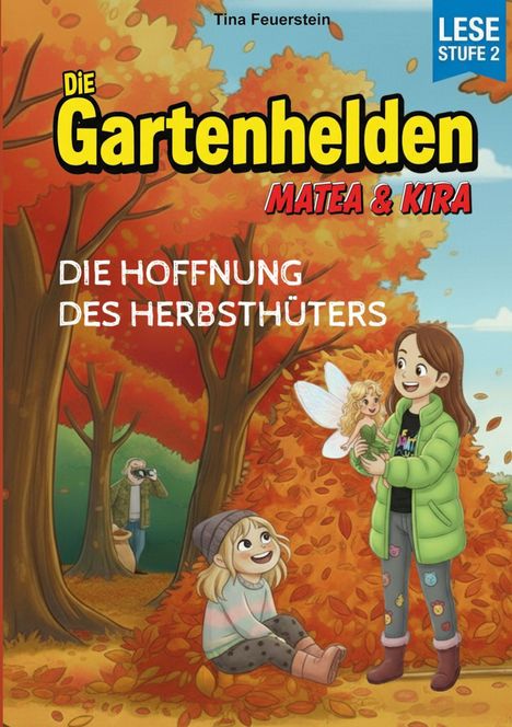 Titel: "Die Gartenhelden: Matea & Kira - Die Hoffnung des Herbsthüters". Zwei Kinder und eine Fee in einem herbstlichen Park.