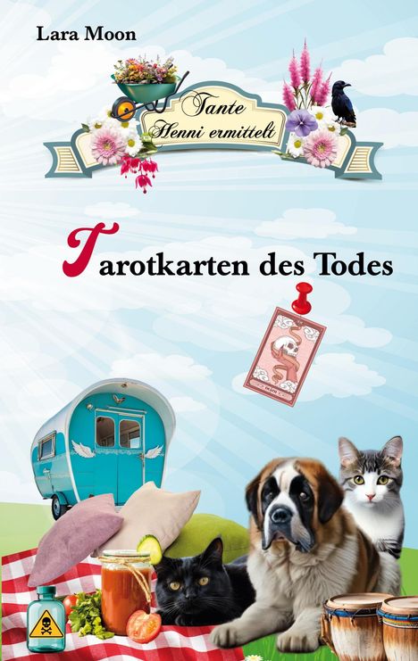 Text: "Lara Moon", "Tante Henni ermittelt", "Tarotkarten des Todes". Ein Wohnwagen, Kissen, Tiere und Picknickszene.