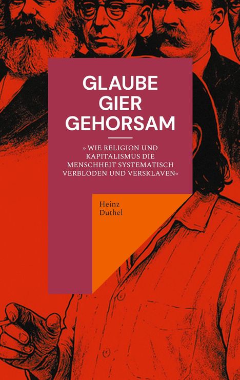 "Glaube Gier Gehorsam" und "Heinz Duthel" in großen Lettern. Hintergrund zeigt Männer in Rottönen.