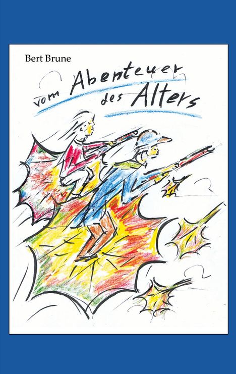 „Bert Brune, vom Abenteuer des Alters“, farbenfrohe Illustration von zwei Personen auf Herbstblättern mit Gewehren.
