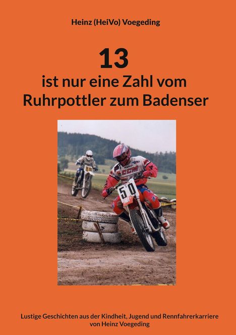 Heinz Voegeding (HeiVo): 13 ist nur eine Zahl vom Ruhrpottler zum Badenser, Buch