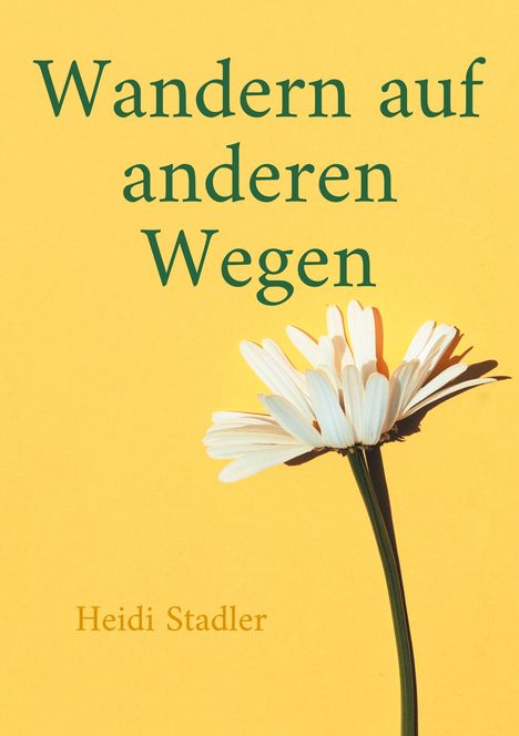 Heidi Stadler: Wandern auf anderen Wegen, Buch