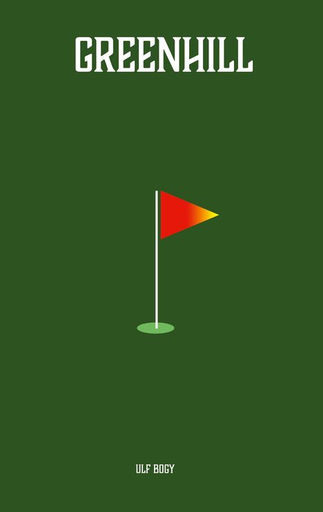 Text: "GREENHILL" oben, "ULF BOGY" unten. Illustration: Grüner Hintergrund, rotes/goldenes Flagge auf weißem Stab.