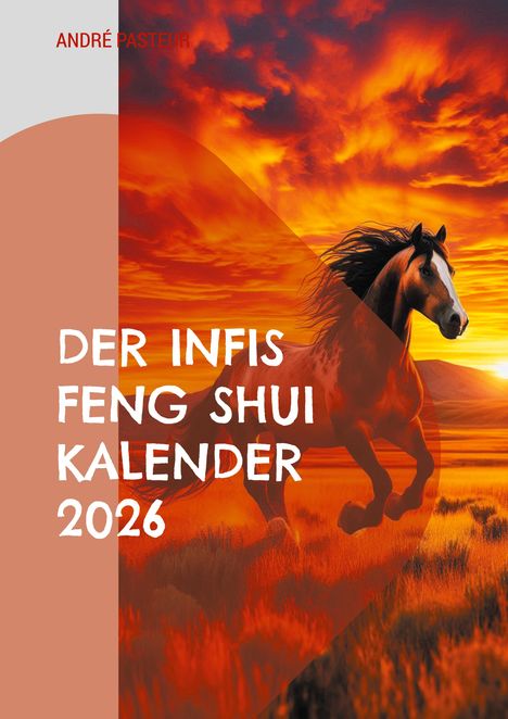 „Der Infis Feng Shui Kalender 2026“ steht groß. Ein Pferd galoppiert vor einem dramatischen, orangefarbenen Himmel.