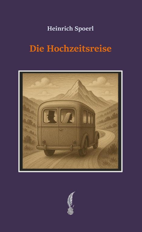 "Heinrich Spoerl: Die Hochzeitsreise". Illustration: Ein Auto mit Brautpaar fährt durch eine bergige Landschaft, Logo mit Feder.