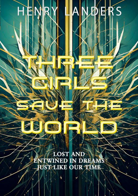 "THREE GIRLS SAVE THE WORLD. Lost and entwined in dreams just like our time." Abstrakte, dynamische Linienmuster.