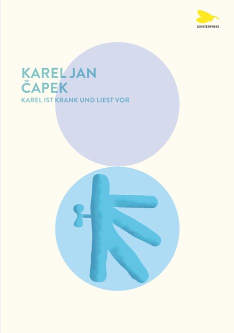 Text: "Karel Jan Čapek, Karel ist krank und liest vor". Oben rechts gelbes Logo einer stilisierten Libelle mit "Ginsterpress".