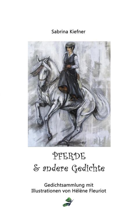 „PFERDE & andere Gedichte“ von Sabrina Kiefner. Illustration: Person auf einem weißen Pferd in dynamischer Pose.