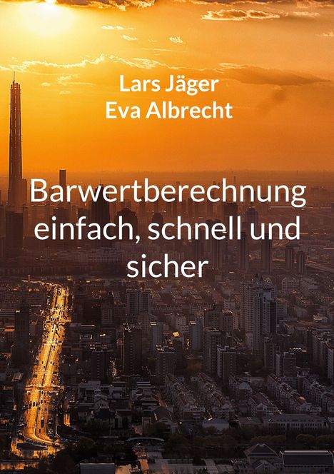 Text: „Lars Jäger, Eva Albrecht. Barwertberechnung einfach, schnell und sicher.“ Stadtansicht bei Sonnenuntergang.