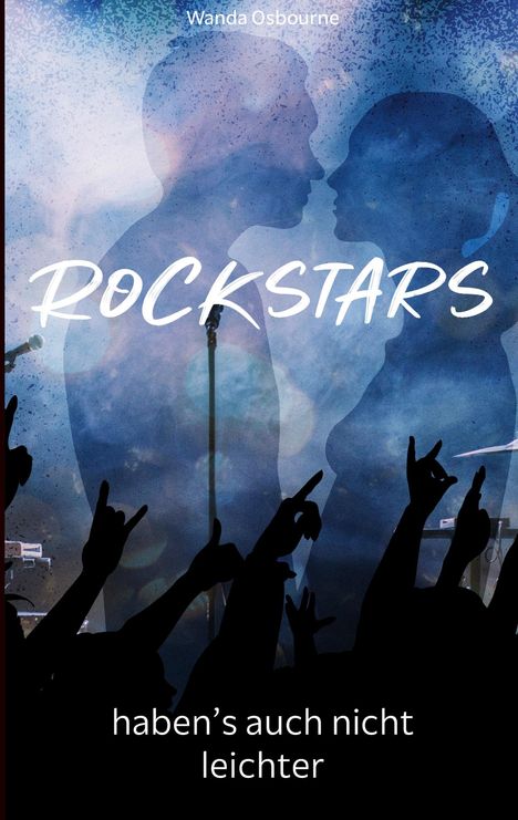 „ROCKSTARS haben’s auch nicht leichter“. Zwei Silhouetten, umgeben von jubelnden Händen.