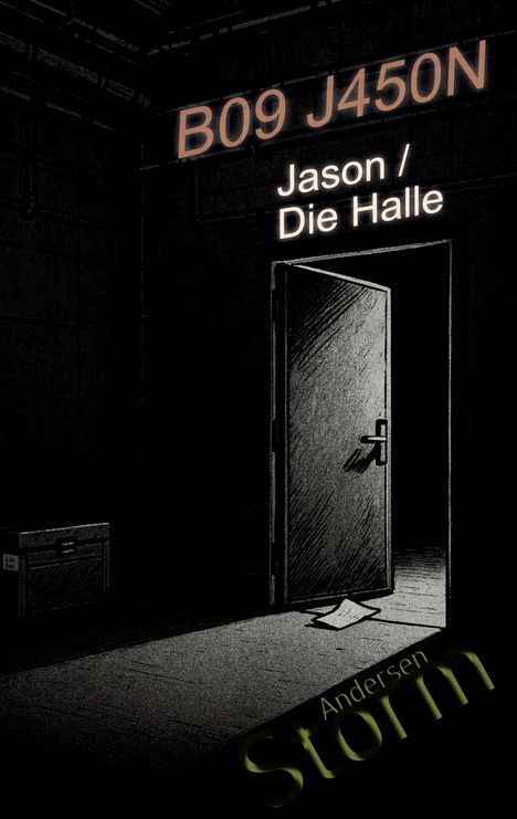Text: "B09 J450N", "Jason / Die Halle", "Andersen Storm".  
Eine offene Tür in einem dunklen Raum.