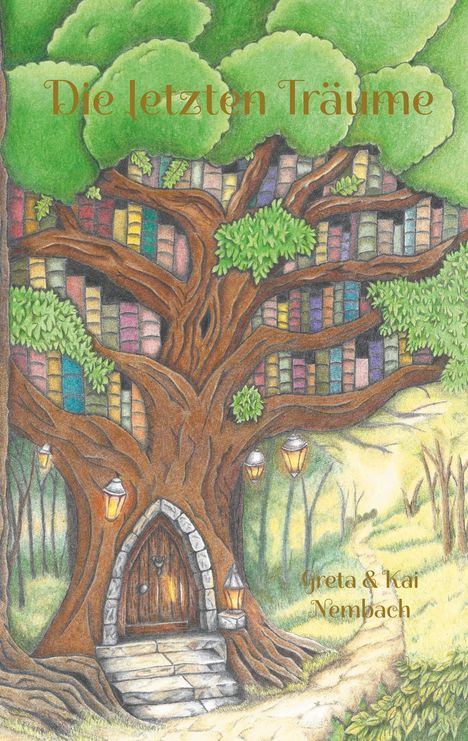 Text: "Die letzten Träume", "Greta & Kai Nembach". Illustration eines Baumes mit Türen und Bücherregalen in den Zweigen.