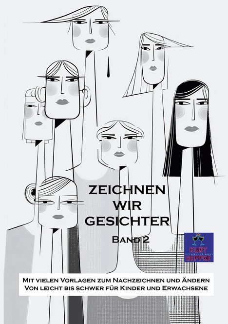 "ZEICHNEN WIR GESICHTER Band 2" und Hinweis auf Vorlagen für Kinder und Erwachsene. Illustration stilisierter Gesichter.