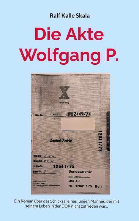 Ralf Kalle Skala: Die Akte Wolfgang P., Buch