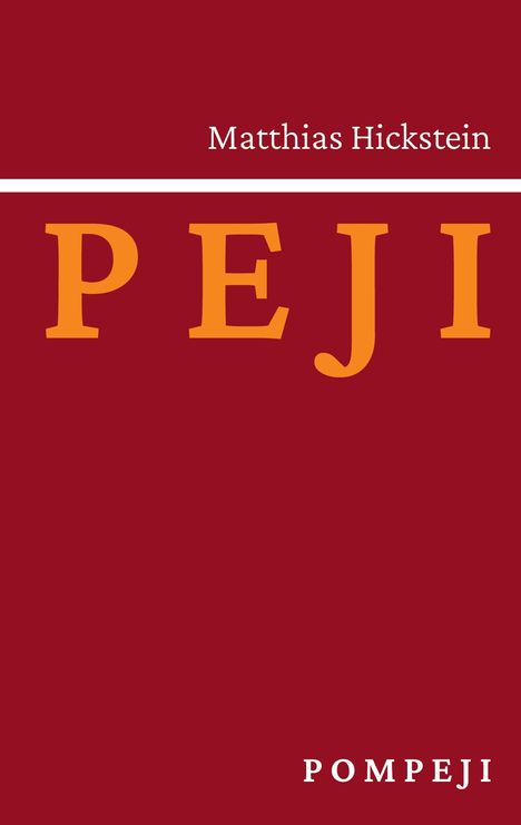 "Matthias Hickstein", "PEJI", "POMPEJI". Roter Hintergrund, minimalistisch gestaltet.