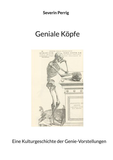 Text: "Geniale Köpfe", "Severin Perrig", "Eine Kulturgeschichte der Genie-Vorstellungen". Illustration eines Skeletts, das nachdenklich auf einen Schädel blickt.