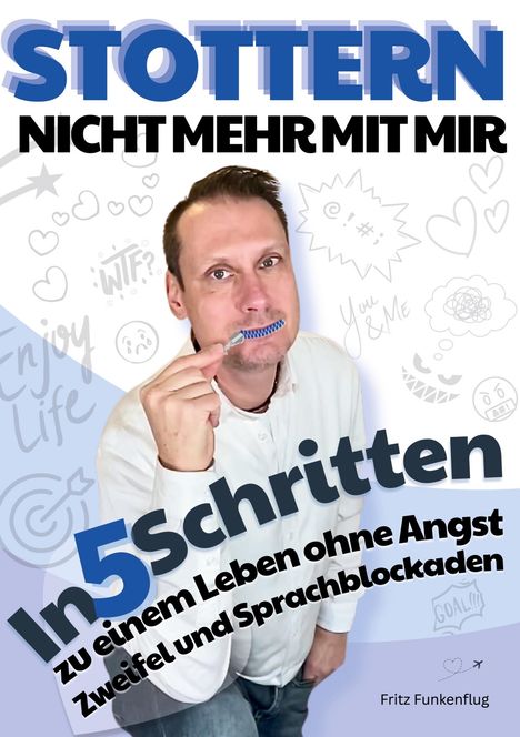 Text in kräftigen Farben: „STOTTERN NICHT MEHR MIT MIR“. Ein Mann hält einen kleinen Kamm vor seinen Mund.
