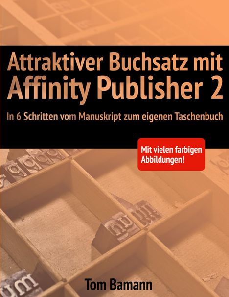 Tom Bamann: Attraktiver Buchsatz mit Affinity Publisher 2, Buch
