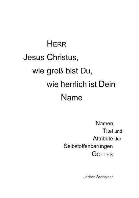 Jochen Schneider: Herr Jesus Christus, wie groß bist du, wie herrlich ist Dein Name, Buch