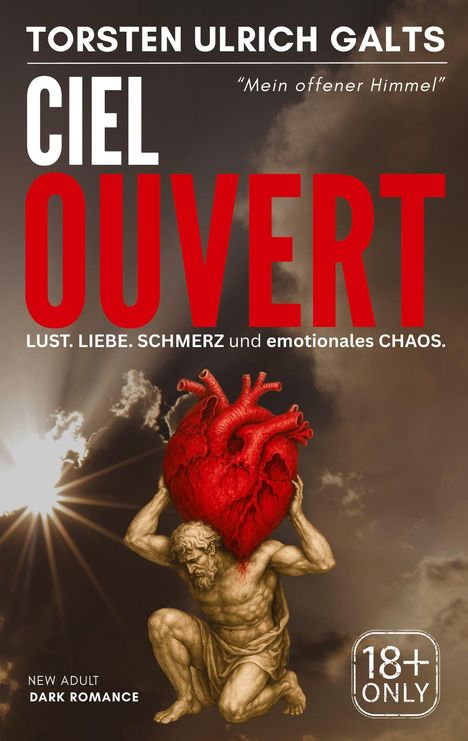 TORSTEN ULRICH GALTS. CIEL OUVERT. Lust, Liebe, Schmerz, emotionales Chaos. Illustration: Mann trägt großes Herz.