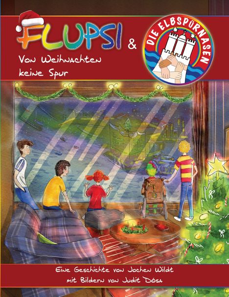 "Flupsi & die Elbspürnasen: Von Weihnachten keine Spur." Illustration: Vier Kinder blicken aus einem Fenster, ein Weihnachtsbaum steht im Raum.